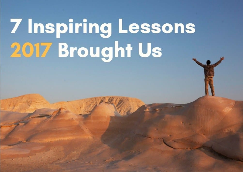 7 Inspiring Lessons 2017 Brought Us